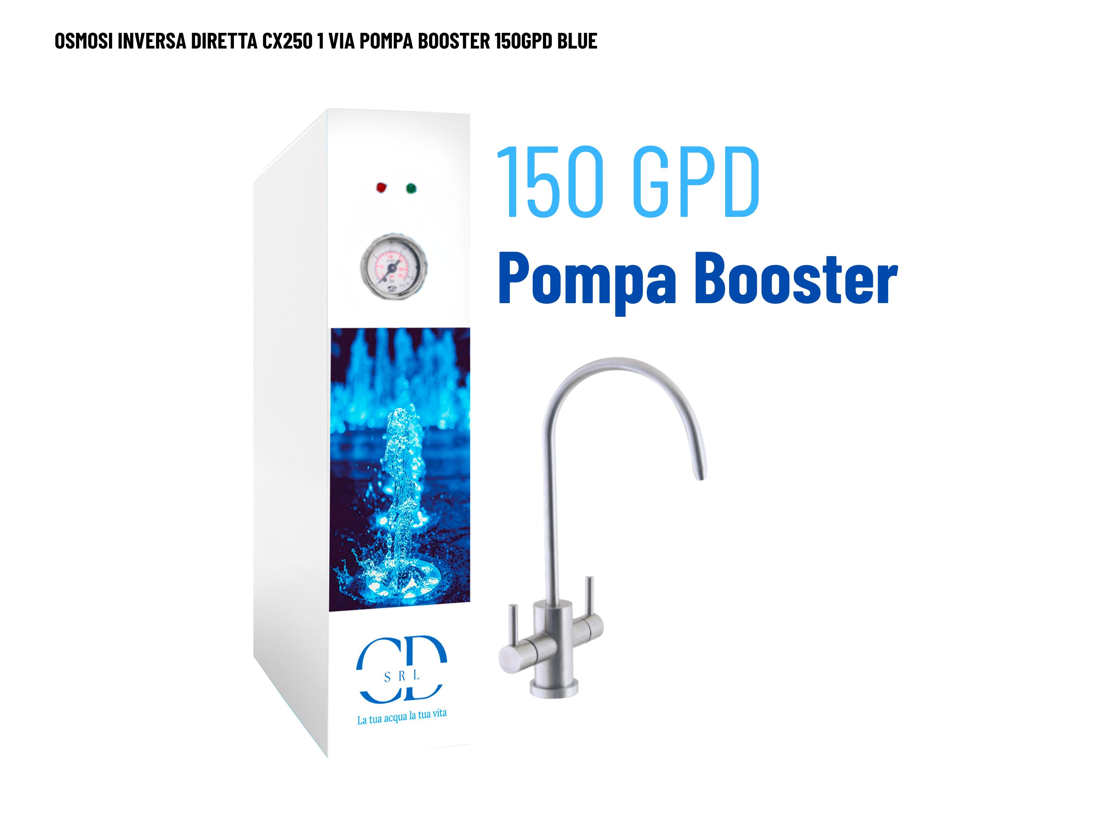 Osmosi inversa diretta 2 vie pompa booster 150GPD Blue COD:CD-050015-48SG